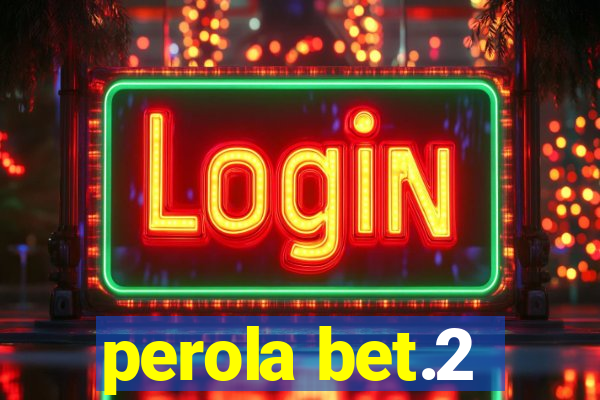 perola bet.2